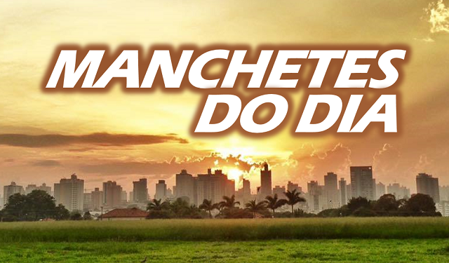 Confira as manchetes desta quarta-feira, 23 de agosto de 2017