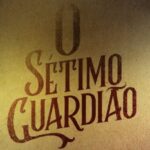 Resumo da semana de “O Sétimo Guardião”, da Globo; de 15 a 20 de abril