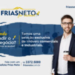Frias Neto for Business oferece consultoria exclusiva para locação e venda de imóveis comerciais e Industriais