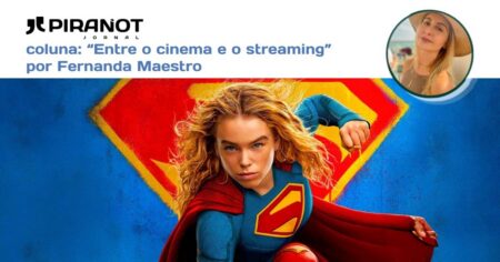 O que assistir na quinzena: Supergirl e oito destaques entre cinema e streaming