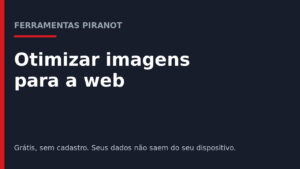 Como otimizar imagens para a web de graça e sem perder qualidade