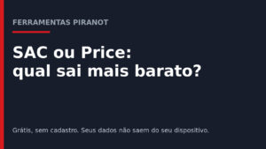 SAC ou Price: qual sistema de financiamento sai mais barato?