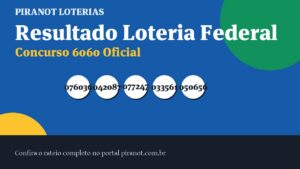 Resultado da Loteria Federal 6060: veja dezenas sorteadas, rateio e prêmio
