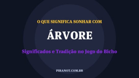O que significa sonhar com Árvore? Significado e tradição popular