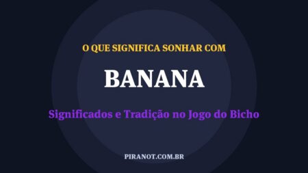O que significa sonhar com Banana? Significado e tradição popular