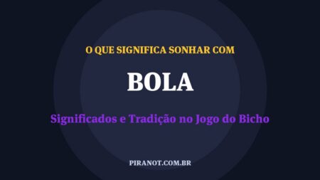 O que significa sonhar com Bola? Significado e tradição popular