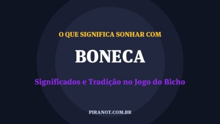 O que significa sonhar com Boneca? Significado e tradição popular
