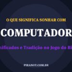O que significa sonhar com Computador? Significado e tradição popular