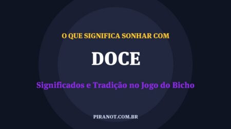 O que significa sonhar com Doce? Significado e tradição popular