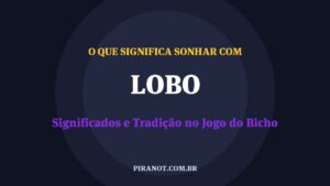 O que significa sonhar com Lobo? Significado e tradição popular