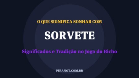 O que significa sonhar com Sorvete? Significado e tradição popular