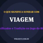 O que significa sonhar com Viagem? Significado e tradição popular